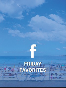 FRIDAY FAVORITES - FACEBOOK